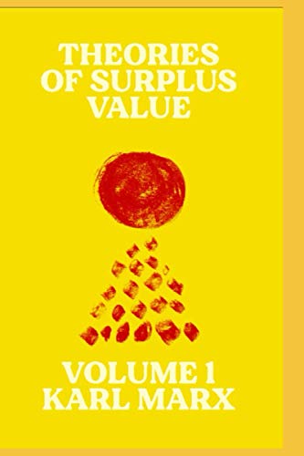 Theories of Surplus Value : Volume I: Volume 1 (Radical Reprint, Band 20) von Pattern Books